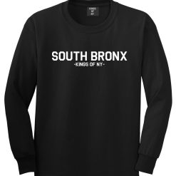 The South Bronx Kings Of NY Long Sleeve T-Shirt