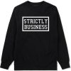 Strictly Business Crewneck Sweatshirt