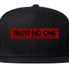 Trust No One Snapback Hat