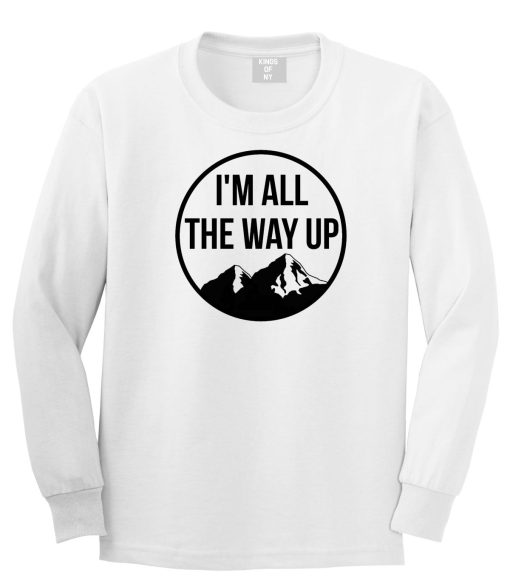 I'm All The Way Up Long Sleeve T-Shirt - Image 3