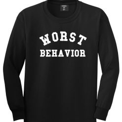 Worst Behavior Long Sleeve T-Shirt
