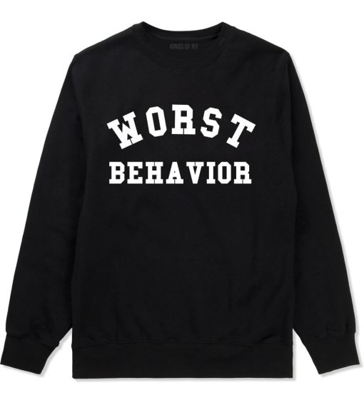 Worst Behavior Crewneck Sweatshirt